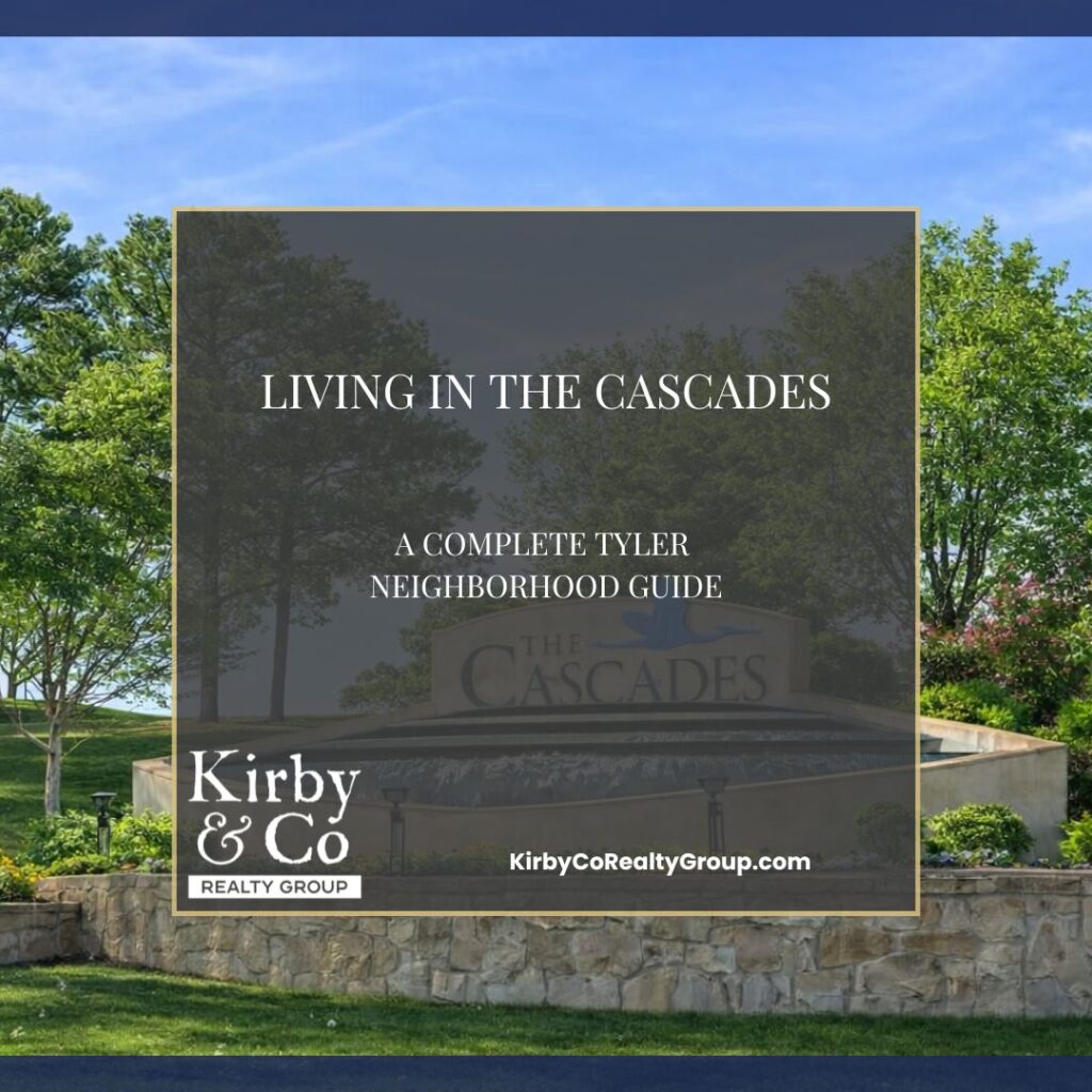 Living in The Cascades: A Complete Tyler Neighborhood Guide